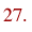 27