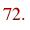 72