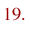 19