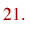 21