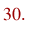 30