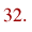 32