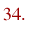 34