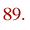 89