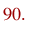 90