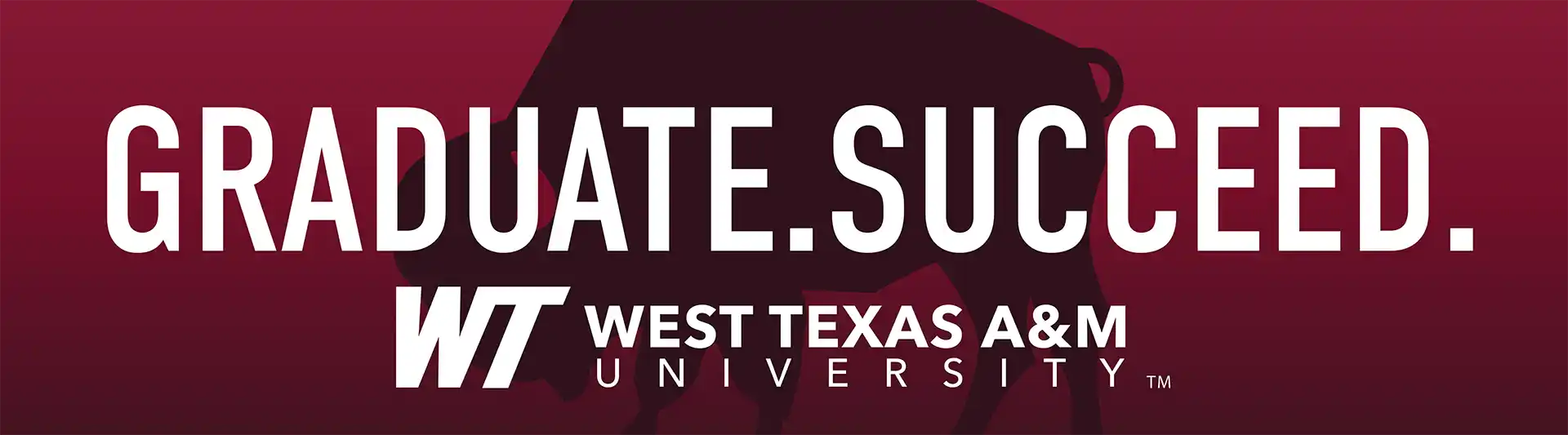 Graduate. Succeed. West Texas A&amp;M University