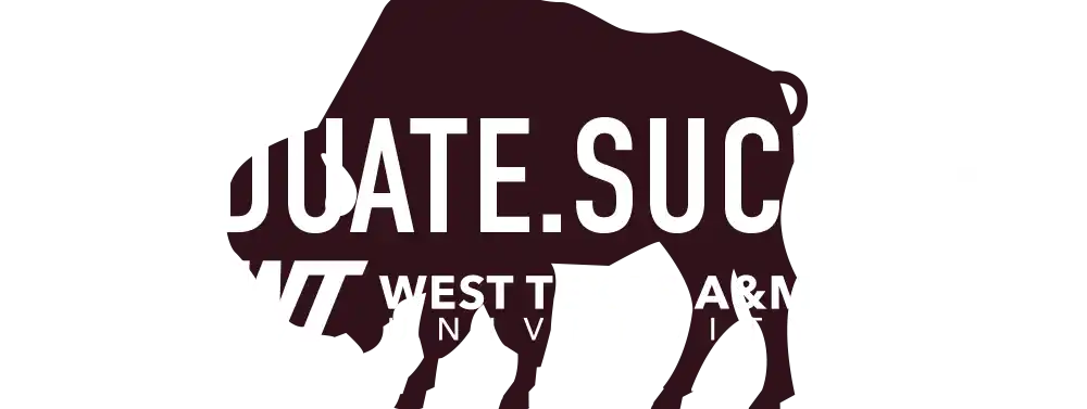 Graduate. Succeed. West Texas A&M University